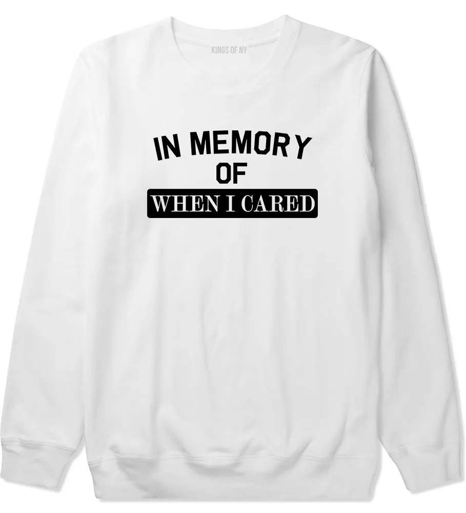 In Memory Of When I Cared Mens Crewneck Sweatshirt